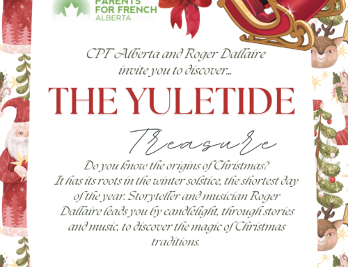 Attention Alberta schools – CPF Alberta & Roger Dallaire invite you to discover “Yuletide Treasure” presentation.