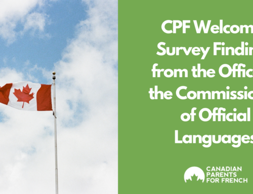 Canadian Parents for French Welcomes Survey Findings from the Office of the Commissioner of Official Languages